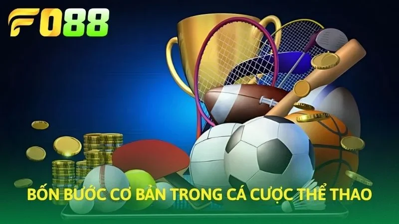 Bốn bước cơ bản trong cá cược thể thao