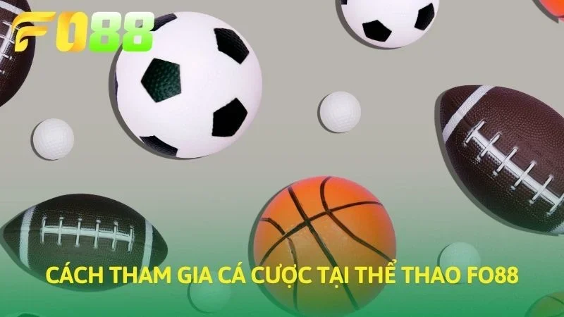 Cách tham gia đơn giản tại Thể thao FO88