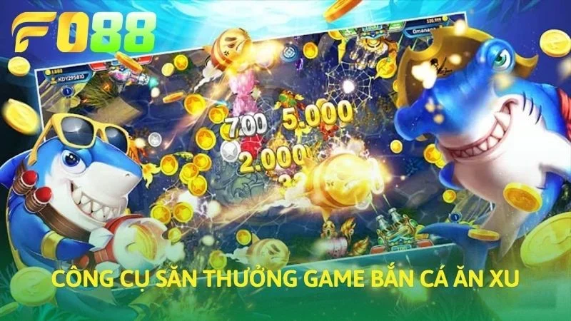 Công cụ săn thưởng game bắn cá ăn xu
