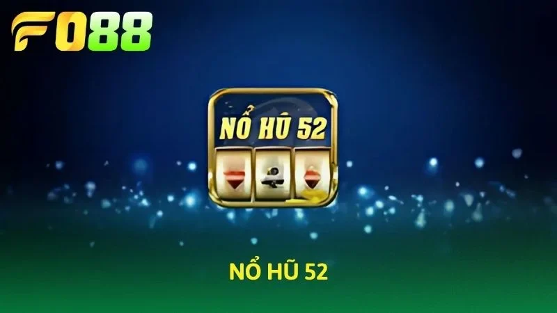 Nổ hũ 52