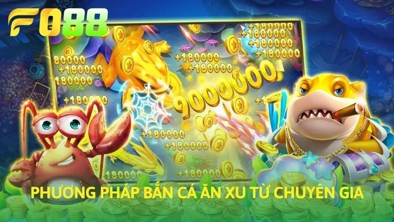 Phương pháp bắn cá ăn xu từ chuyên gia