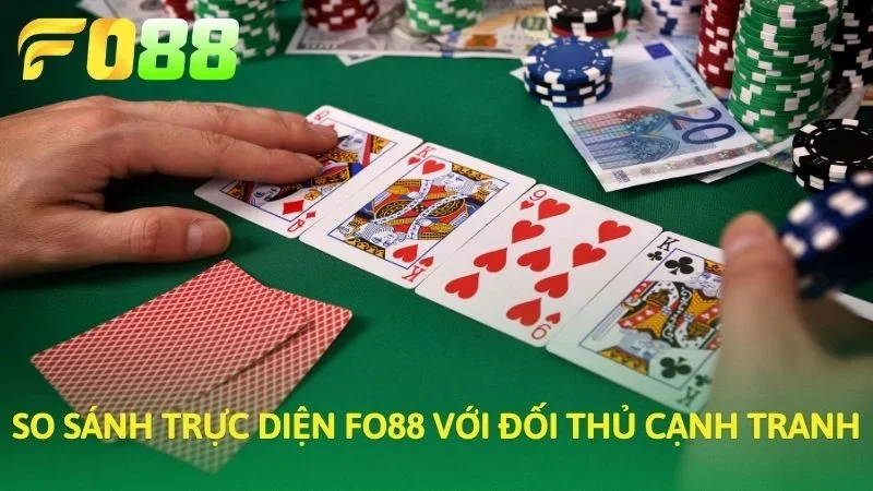 So sánh trực diện FO88 với đối thủ cạnh tranh